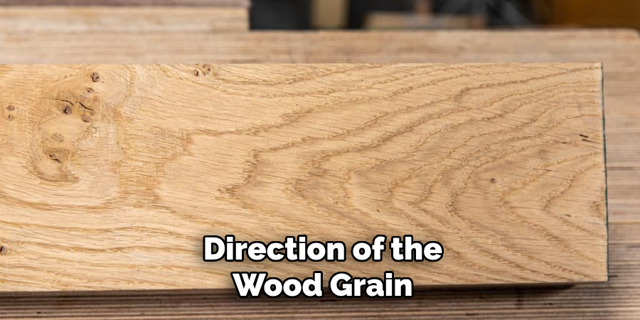 Direction of the Wood Grain