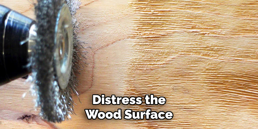 Distress the Wood Surface