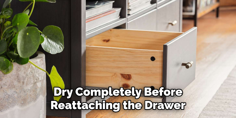 Dry Completely Before Reattaching the Drawer