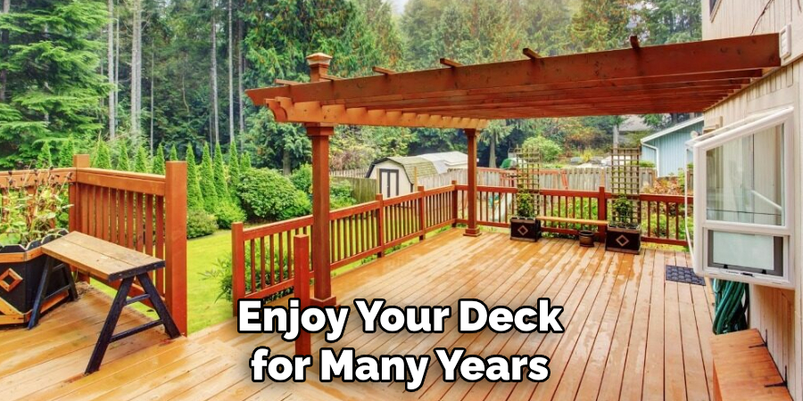 Enjoy Your Deck for Many Years