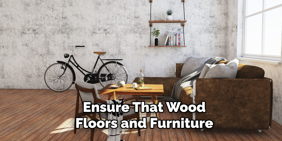 Ensure That Wood Floors and Furniture