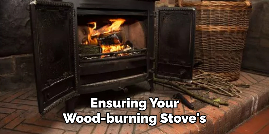 Ensuring Your Wood-burning Stove's