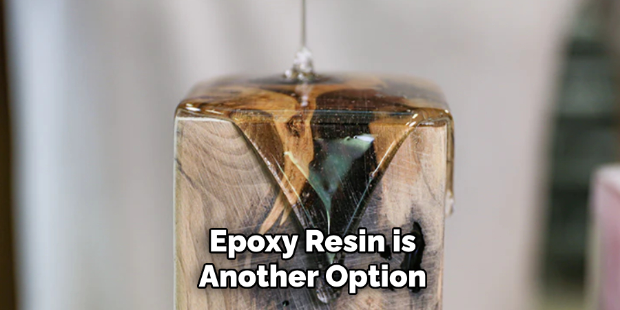 Epoxy Resin is Another Option