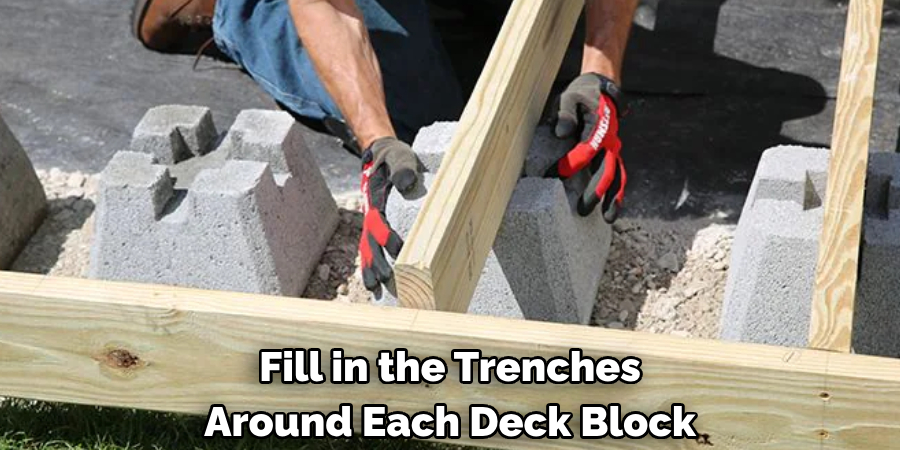 Fill in the Trenches Around Each Deck Block