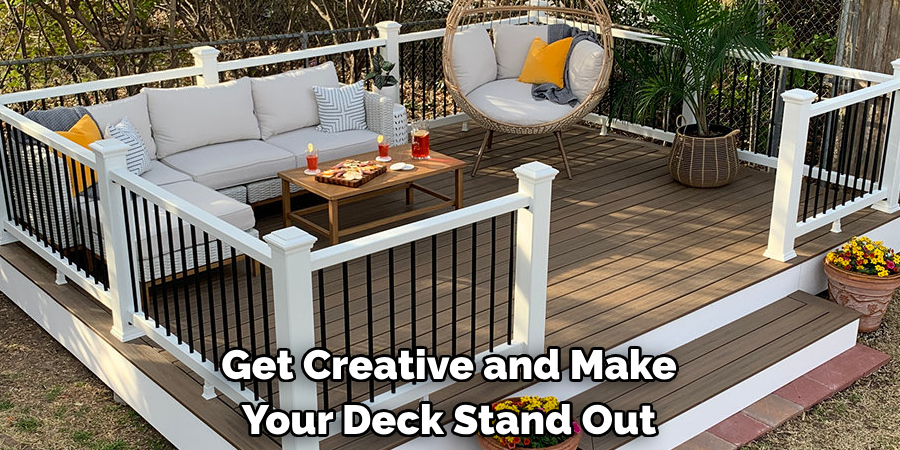 Get Creative and Make Your Deck Stand Out