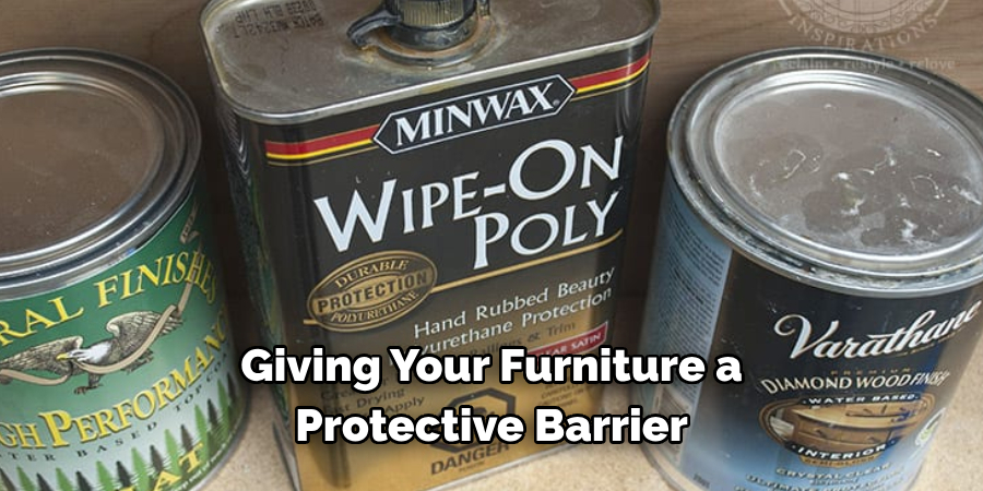 Giving Your Furniture a Protective Barrier