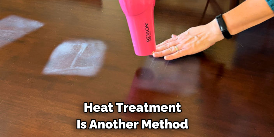 Heat Treatment Is Another Method