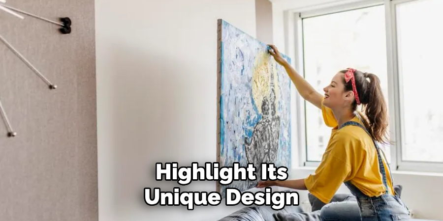 Highlight Its Unique Design