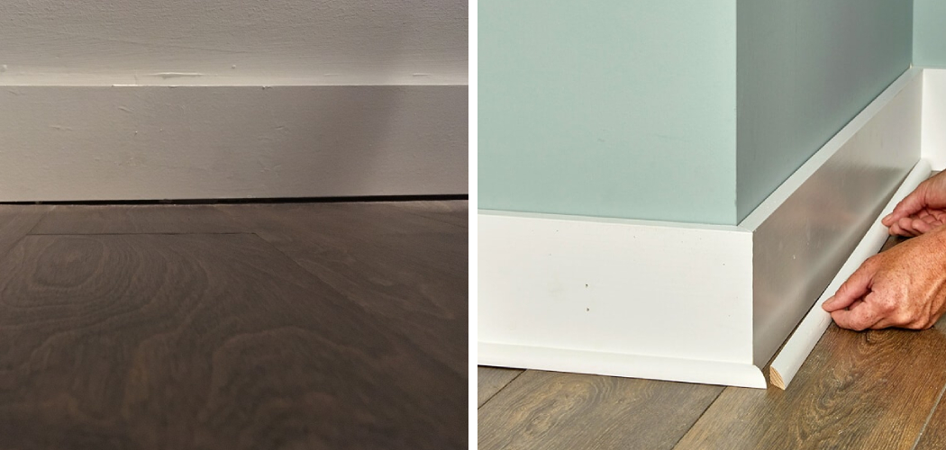 How to Fill in Gap Between Baseboard and Floor