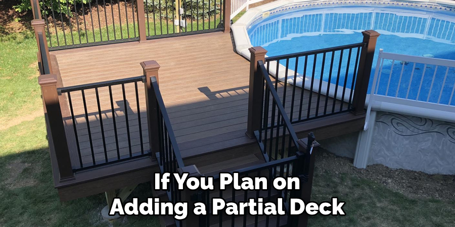 If You Plan on Adding a Partial Deck