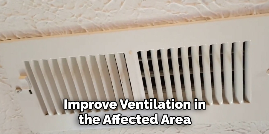 Improve Ventilation in the Affected Area