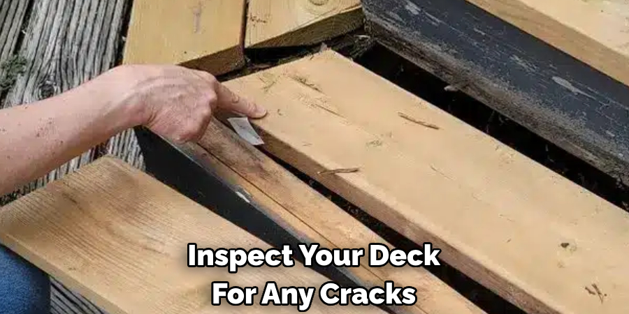 Inspect Your Deck For Any Cracks