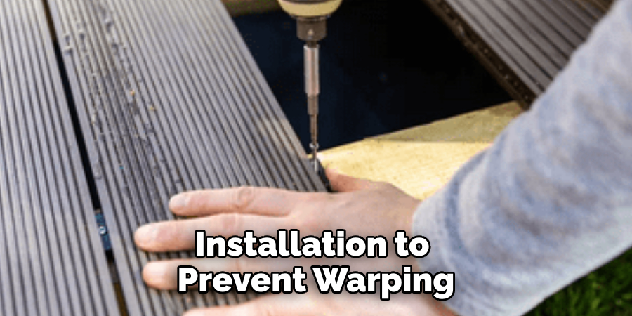 Installation to Prevent Warping