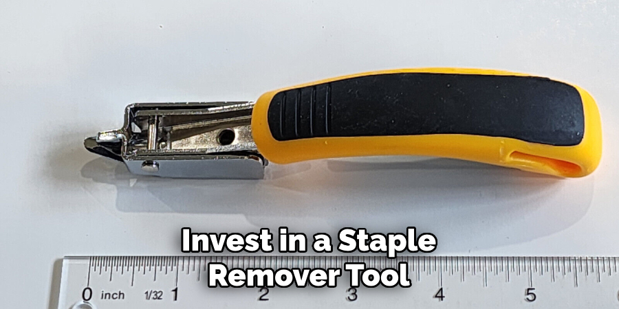 Invest in a Staple Remover Tool