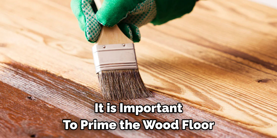 It is Important To Prime the Wood Floor