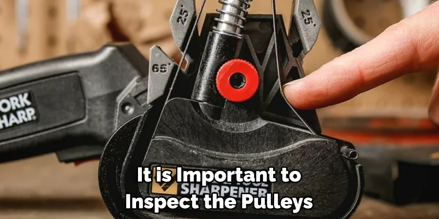 It is Important to Inspect the Pulleys