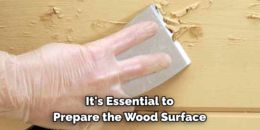 It's Essential to Prepare the Wood Surface