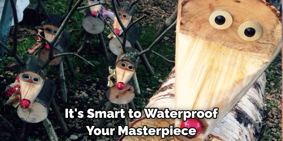 It's Smart to Waterproof Your Masterpiece