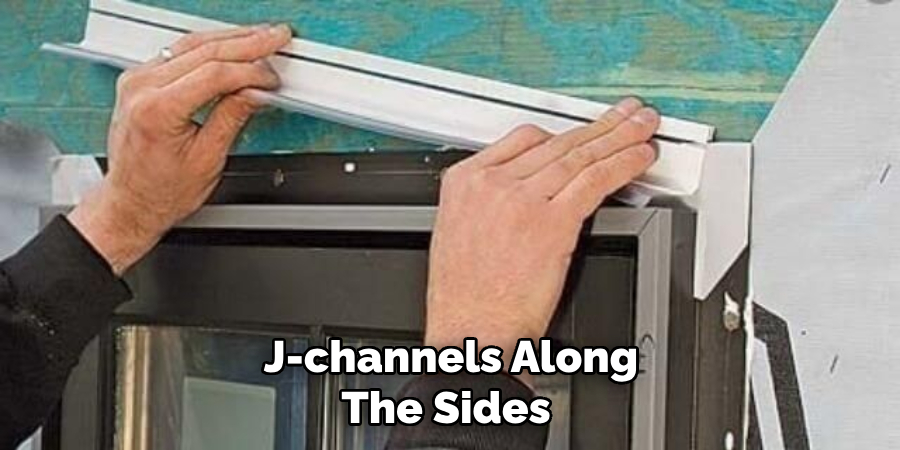 J-channels Along the Sides 