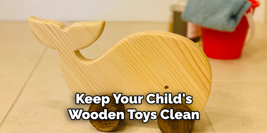 Keep Your Child's Wooden Toys Clean