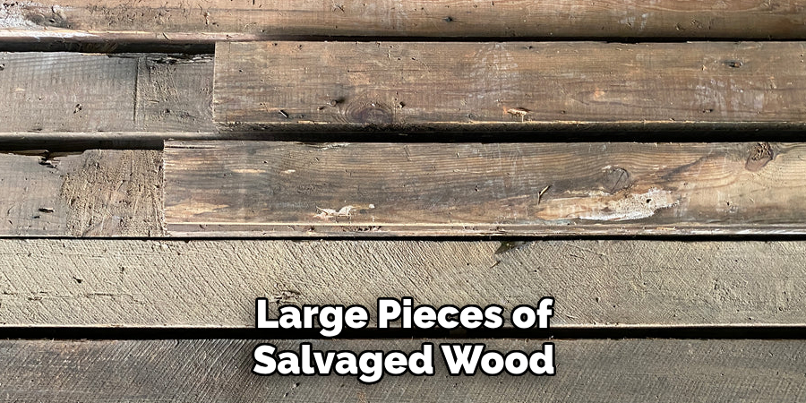 Large Pieces of Salvaged Wood