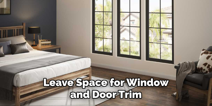 Leave Space for Window and Door Trim