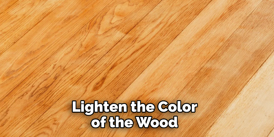 Lighten the Color of the Wood