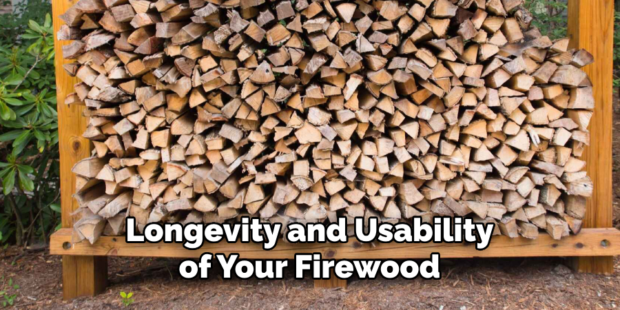 Longevity and Usability of Your Firewood