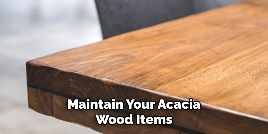 Maintain Your Acacia Wood Items