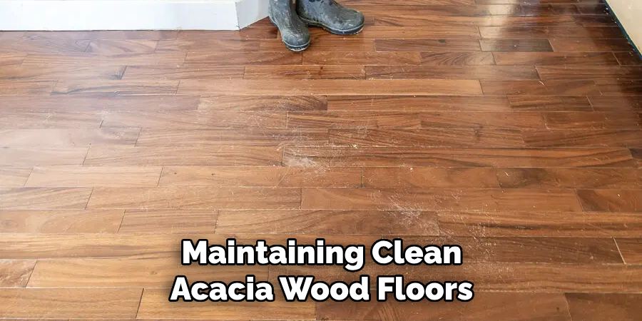 Maintaining Clean Acacia Wood Floors