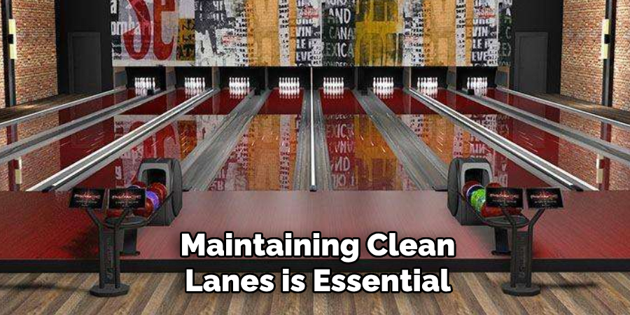 Maintaining Clean Lanes is Essential