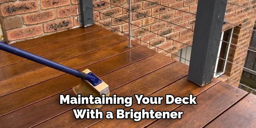 Maintaining Your Deck With a Brightener