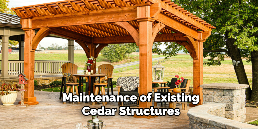 Maintenance of Existing Cedar Structures