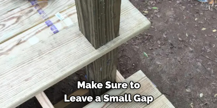 Make Sure to Leave a Small Gap