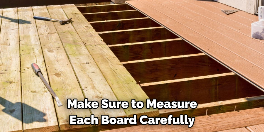 Make Sure to Measure Each Board Carefully