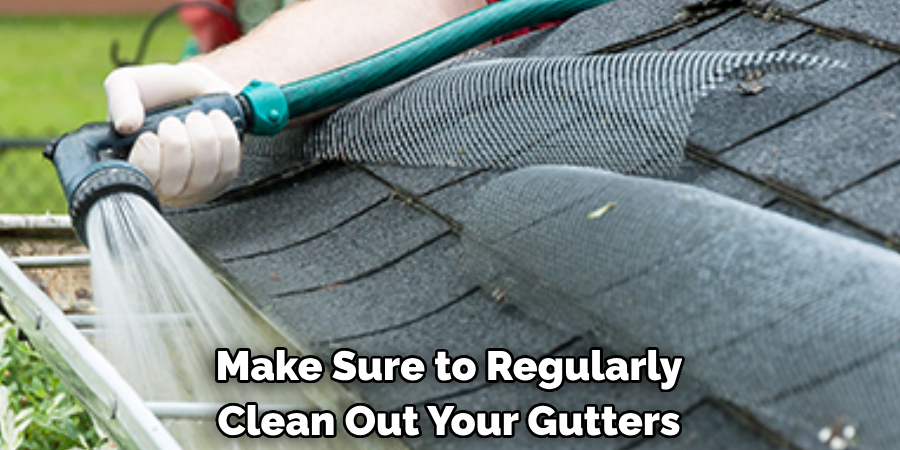 Make Sure to Regularly Clean Out Your Gutters