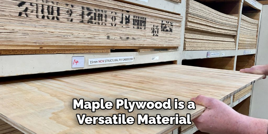 Maple Plywood is a Versatile Material