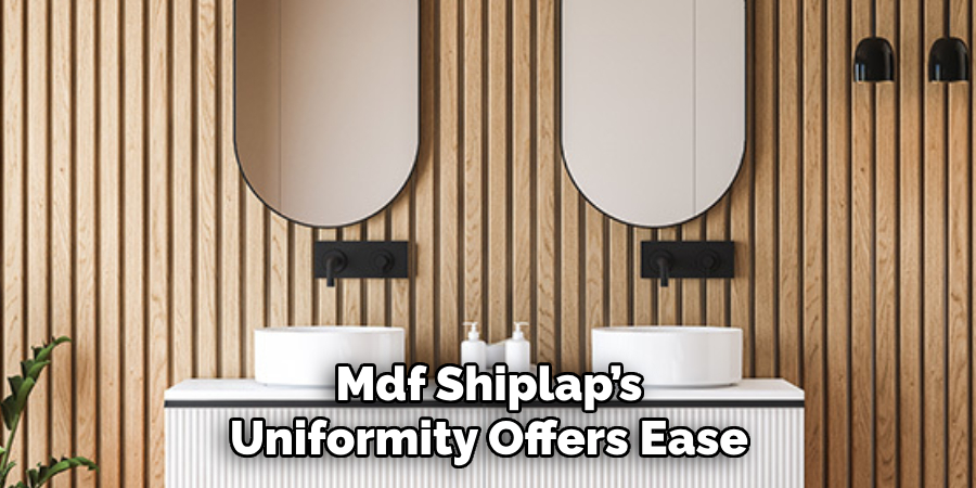 Mdf Shiplap’s Uniformity Offers Ease