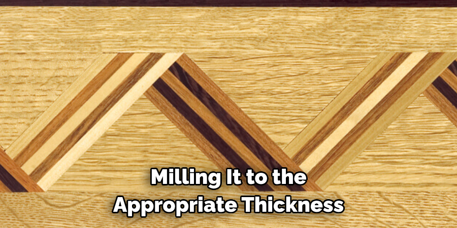 Milling It to the Appropriate Thickness