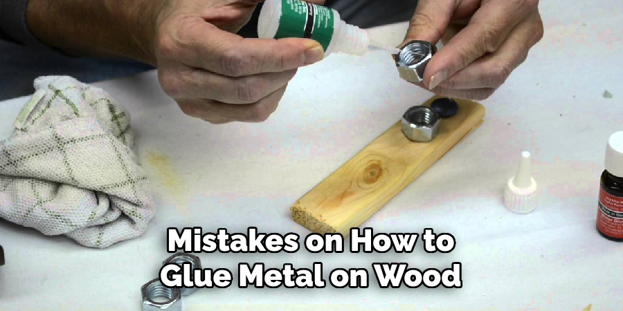 Mistakes on How to Glue Metal on Wood