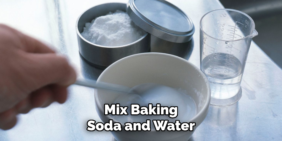 Mix Baking Soda and Water