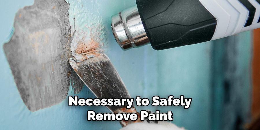 Necessary to Safely Remove Paint