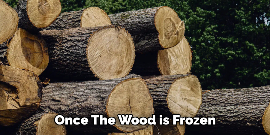 Once the Wood is Frozen