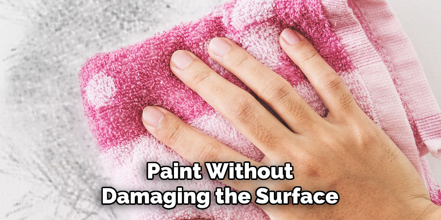 Paint Without Damaging the Surface