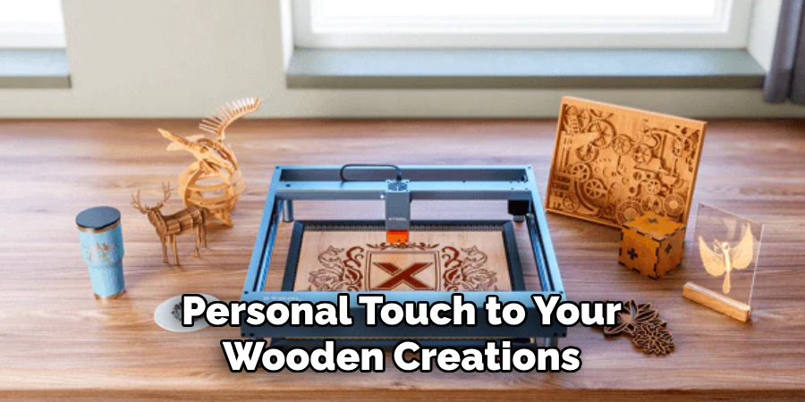 Personal Touch to Your Wooden Creations