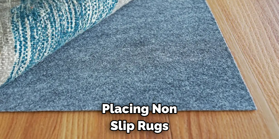 Placing Non Slip Rugs