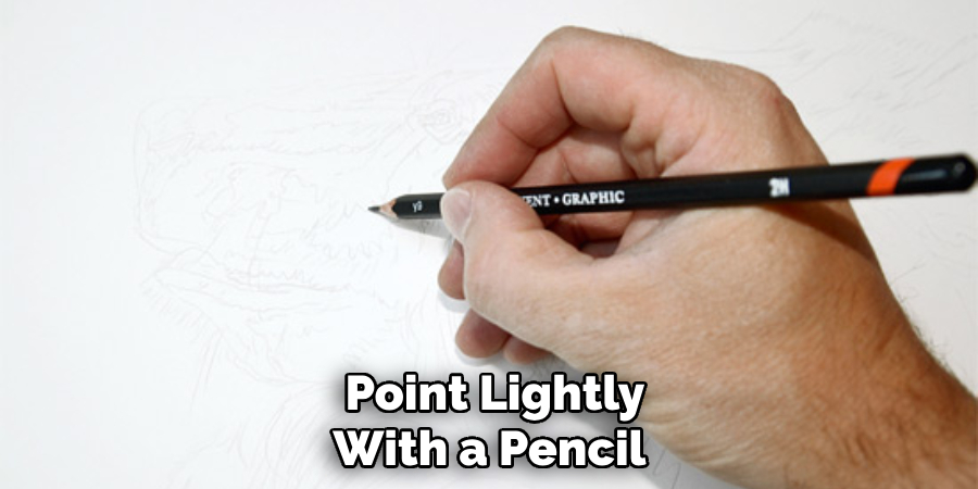 Point Lightly With a Pencil