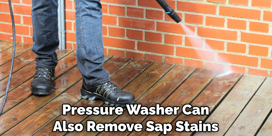 Pressure Washer Can Also Remove Sap Stains