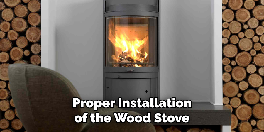 Proper Installation of the Wood Stove