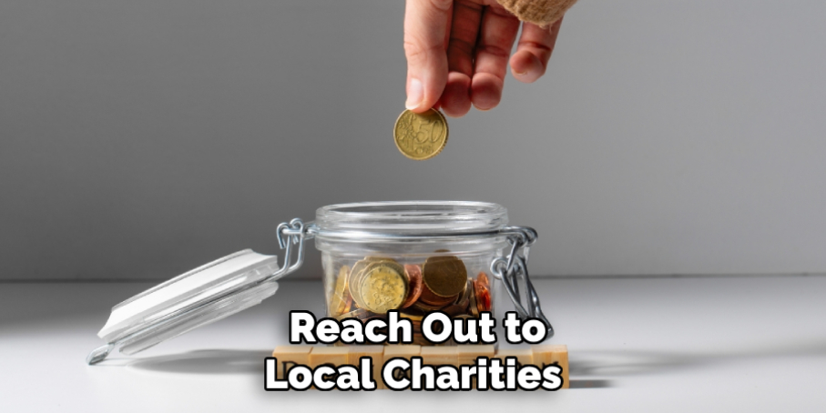 Reach Out to Local Charities 